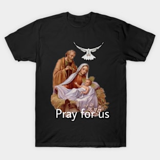 Holy family pray for Us T-Shirt